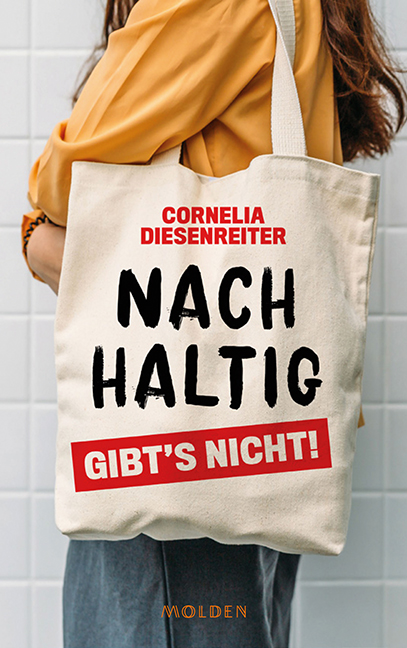 Nachhaltig gibts nicht - Cornelia Diesenreiter